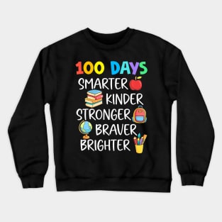 Smarter Kinder Stronger Brighter 100 Days Of School Teacher Crewneck Sweatshirt